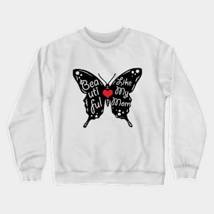 Beautiful mom, Best Mommy T shirts Crewneck Sweatshirt